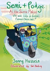 Semi & Podge at The Siena Palio: Who will ride in Siena's famous horse race? cena un informācija | Grāmatas mazuļiem | 220.lv