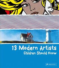 13 Modern Artists Children Should Know cena un informācija | Grāmatas pusaudžiem un jauniešiem | 220.lv