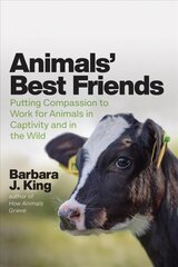Animals' Best Friends: Putting Compassion to Work for Animals in Captivity and in the Wild cena un informācija | Sociālo zinātņu grāmatas | 220.lv