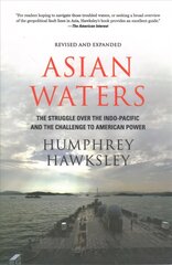 Asian Waters: The Struggle Over the Indo-Pacific and the Challenge to American Power cena un informācija | Sociālo zinātņu grāmatas | 220.lv
