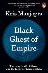 Black Ghost of Empire: The Long Death of Slavery and the Failure of Emancipation cena un informācija | Vēstures grāmatas | 220.lv