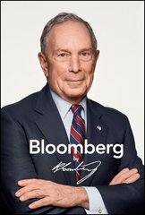 Bloomberg by Bloomberg, Revised and Updated 2nd Edition цена и информация | Биографии, автобиогафии, мемуары | 220.lv