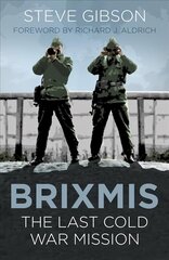 BRIXMIS: The Last Cold War Mission New edition cena un informācija | Vēstures grāmatas | 220.lv