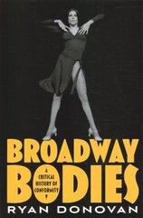 Broadway Bodies: A Critical History of Conformity цена и информация | Книги об искусстве | 220.lv