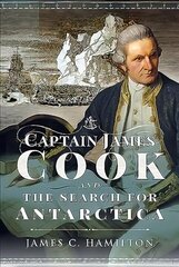 Captain James Cook and the Search for Antarctica цена и информация | Путеводители, путешествия | 220.lv
