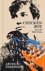 Chicken Boy: My Life With Hens цена и информация | Биографии, автобиогафии, мемуары | 220.lv