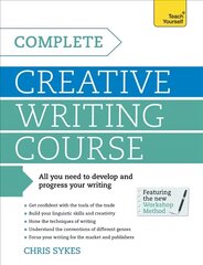 Complete Creative Writing Course: Your complete companion for writing creative fiction Digital original цена и информация | Пособия по изучению иностранных языков | 220.lv