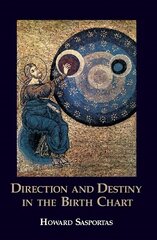 Direction and Destiny in the Birth Chart cena un informācija | Pašpalīdzības grāmatas | 220.lv