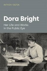 Dora Bright: Her Life and Works in the Public Eye cena un informācija | Mākslas grāmatas | 220.lv