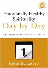 Emotionally Healthy Spirituality Day by Day: A 40-Day Journey with the Daily Office cena un informācija | Garīgā literatūra | 220.lv