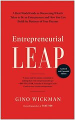 Entrepreneurial Leap, Updated and Expanded Edition: A Real-World Guide to Discovering What It Takes to Be an Entrepreneur and How You Can Build the Business of Your Dreams cena un informācija | Ekonomikas grāmatas | 220.lv