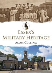 Essex's Military Heritage цена и информация | Исторические книги | 220.lv