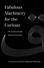 Fabulous Machinery for the Curious: The Garden of Urdu Classical Literature цена и информация | Исторические книги | 220.lv