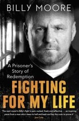 Fighting for My Life: A Prisoner's Story of Redemption цена и информация | Биографии, автобиографии, мемуары | 220.lv