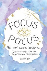 Focus Pocus 90-Day Guided Journal: Creative Reflections for Intention and Mindfulness cena un informācija | Pašpalīdzības grāmatas | 220.lv