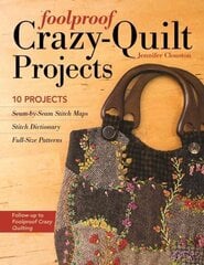 Foolproof Crazy-Quilt Projects: 10 Projects цена и информация | Книги о питании и здоровом образе жизни | 220.lv