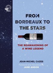 From Bordeaux to the Stars: The Reawakening of a Wine Legend цена и информация | Книги рецептов | 220.lv