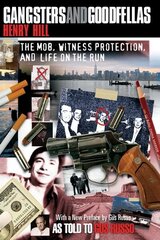 Gangsters and Goodfellas: The Mob, Witness Protection, and Life on the Run New Edition cena un informācija | Biogrāfijas, autobiogrāfijas, memuāri | 220.lv
