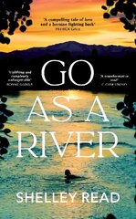 Go as a River: A soaring, heartstopping coming-of-age novel of female resilience and becoming, for fans of WHERE THE CRAWDADS SING cena un informācija | Fantāzija, fantastikas grāmatas | 220.lv