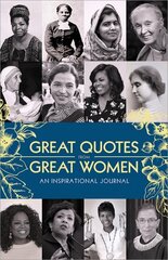 Great Quotes from Great Women Journal: An Inspirational Journal cena un informācija | Pašpalīdzības grāmatas | 220.lv