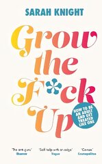Grow the F*ck Up: How to be an adult and get treated like one cena un informācija | Pašpalīdzības grāmatas | 220.lv