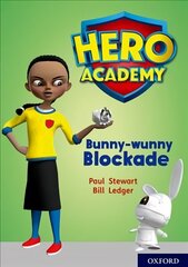 Hero Academy: Oxford Level 11, Lime Book Band: Bunny-wunny Blockade cena un informācija | Grāmatas pusaudžiem un jauniešiem | 220.lv