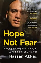 Hope Not Fear: Finding My Way from Refugee to Filmmaker to NHS Hospital Cleaner and Activist цена и информация | Биографии, автобиогафии, мемуары | 220.lv