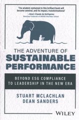 Adventure of Sustainable Performance: Beyond E SG Compliance to Leadership in the New Era цена и информация | Книги по экономике | 220.lv