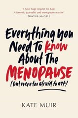 Everything You Need to Know About the Menopause (but were too afraid to ask) cena un informācija | Stāsti, noveles | 220.lv