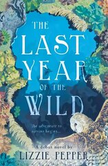 Last Year of the Wild - Volume 1: Winter цена и информация | Книги для подростков и молодежи | 220.lv