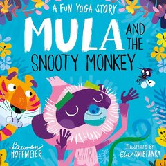 Mula and the Snooty Monkey: A Fun Yoga Story цена и информация | Книги для малышей | 220.lv