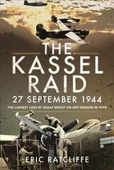 Kassel Raid, 27 September 1944: The Largest Loss by USAAF Group on any Mission in WWII цена и информация | Книги по социальным наукам | 220.lv