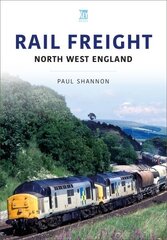 RAIL FREIGHT: North West England cena un informācija | Ceļojumu apraksti, ceļveži | 220.lv