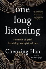 one long listening: a memoir of grief, friendship, and spiritual care cena un informācija | Pašpalīdzības grāmatas | 220.lv