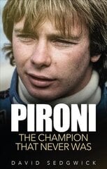 Pironi: The Champion that Never Was cena un informācija | Biogrāfijas, autobiogrāfijas, memuāri | 220.lv