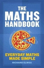 Maths Handbook: Everyday Maths Made Simple cena un informācija | Ekonomikas grāmatas | 220.lv