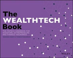 WealthTech Book - The FinTech Handbook for Investors, Entrepreneurs and Finance Visionaries: The FinTech Handbook for Investors, Entrepreneurs and Finance Visionaries cena un informācija | Ekonomikas grāmatas | 220.lv