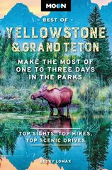 Moon Best of Yellowstone & Grand Teton (Second Edition): Make the Most of One to Three Days in the Parks Revised ed. цена и информация | Путеводители, путешествия | 220.lv