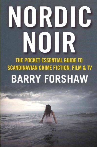 Nordic Noir: The Pocket Essential Guide to Scandinavian Crime Fiction, Film & TV cena un informācija | Mākslas grāmatas | 220.lv