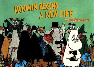 Moomin Begins a New Life cena un informācija | Grāmatas pusaudžiem un jauniešiem | 220.lv