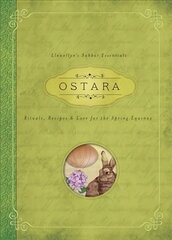 Ostara: Rituals, Recipes and Lore for the Spring Equinox, Llewellyn's Sabbat Essentials Book 1 cena un informācija | Pašpalīdzības grāmatas | 220.lv