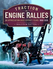 Traction Engine Rallies: An Appreciation Over Seventy Years, 1950-2019 цена и информация | Путеводители, путешествия | 220.lv