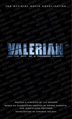 Valerian and the City of a Thousand Planets: The Official Movie Novelization: The Official Movie Novelization цена и информация | Фантастика, фэнтези | 220.lv