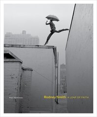 Rodney Smith: A Leap of Faith cena un informācija | Grāmatas par fotografēšanu | 220.lv