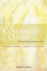 We Experienced Christ: Spiritual Encounters with Jesus Christ: Reports from the Religious-Social Institute, Stockholm cena un informācija | Garīgā literatūra | 220.lv