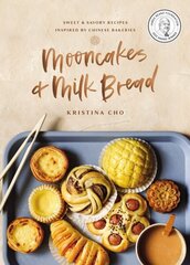 Mooncakes and Milk Bread: Sweet and Savory Recipes Inspired by Chinese Bakeries cena un informācija | Pavārgrāmatas | 220.lv