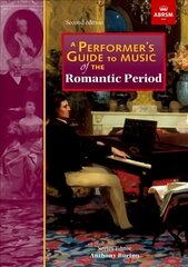 Performer's Guide to Music of the Romantic Period: Second edition цена и информация | Книги об искусстве | 220.lv