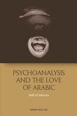 Psychoanalysis and the Love of Arabic: Hall of Mirrors cena un informācija | Vēstures grāmatas | 220.lv