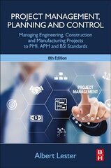 Project Management, Planning and Control: Managing Engineering, Construction and Manufacturing Projects to PMI, APM and BSI Standards 8th edition cena un informācija | Ekonomikas grāmatas | 220.lv