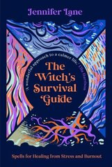 Witch's Survival Guide: Spells for Stress and Burnout in a Modern World cena un informācija | Pašpalīdzības grāmatas | 220.lv